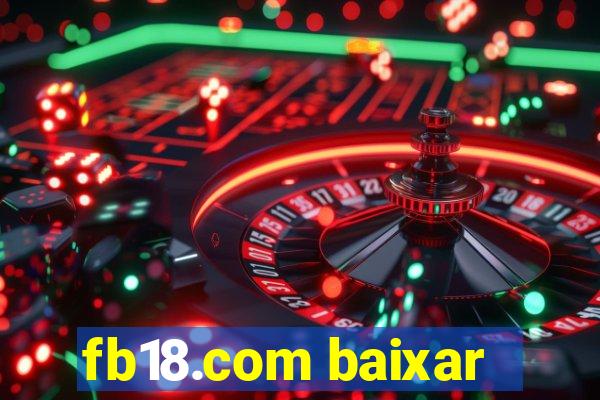 fb18.com baixar